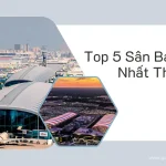 Top 5 Sân Bay Lớn Nhất Thế Giới: Những Điểm Đến Ấn Tượng Năm 2025